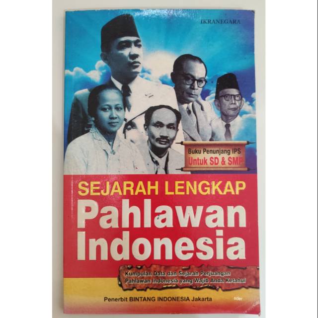 Sejarah Lengkap Pahlawan Indonesia